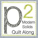 P2 Modern Solids Quilt Along