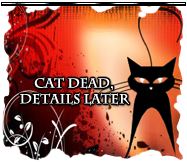 Cat Dead, Details Later